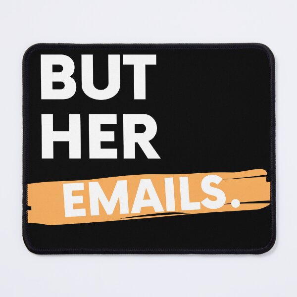 Item preview, But Her Emails slogan designed and sold by WorldCreates.