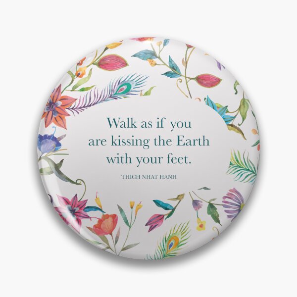 Item preview, Walk as if you are kissing the Earth with your feet. - Thich Nhat Hanh designed and sold by StudioCitrine.