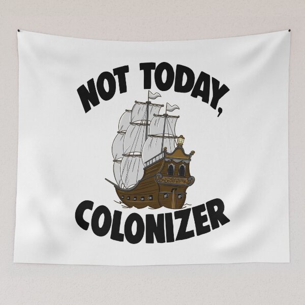 Item preview, Not Today Colonizer designed and sold by Bendthetrend.