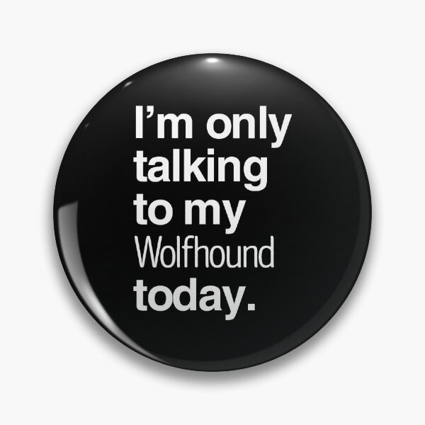 Item preview, I'm Only Talking To My Irish Wolfhound designed and sold by More Cute Dogs.