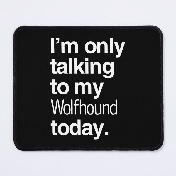 Item preview, I'm Only Talking To My Irish Wolfhound designed and sold by More Cute Dogs.
