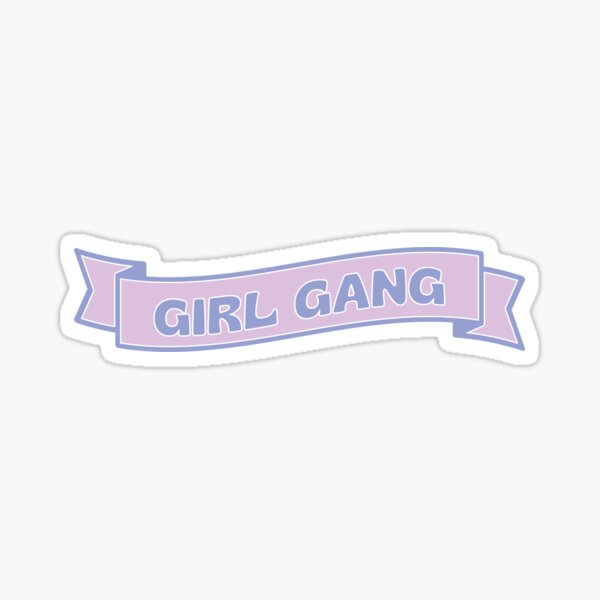 "GIRL GANG" Sticker by asymmetrickid Redbubble