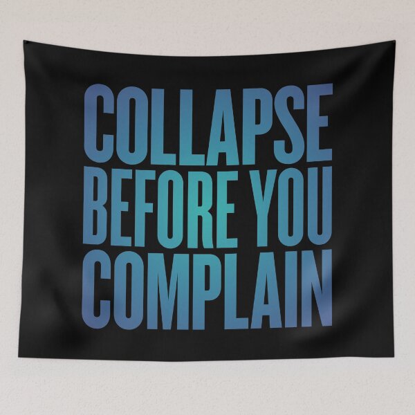 Item preview, Collapse before you complain v.5 designed and sold by x1brett.