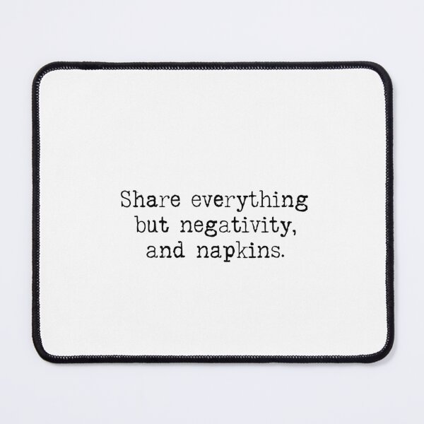 Item preview, Share Everything but Negativity, and Napkins. designed and sold by rofocreative.