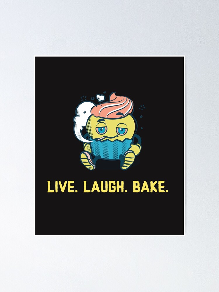"Live Laugh Bake" Poster for Sale by artfox Redbubble