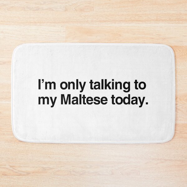 Item preview, I'm Only Talking To My Maltese designed and sold by More Cute Dogs.