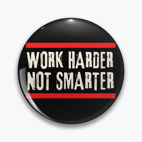 Item preview, Work Harder Not Smarter designed and sold by GoPublicTeam.