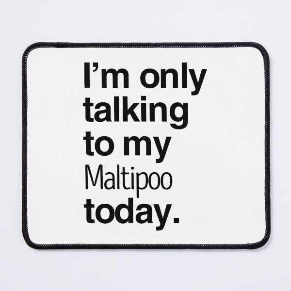 Item preview, I'm Only Talking To My Maltipoo designed and sold by More Cute Dogs.