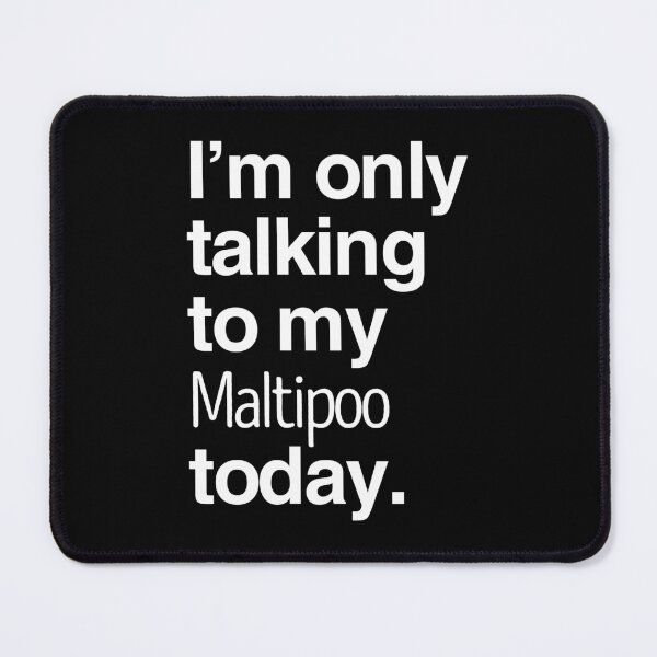 Item preview, I'm Only Talking To My Maltipoo designed and sold by More Cute Dogs.