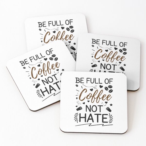Item preview, Be full of coffee Not Hate - coffee quote designed and sold by MOONINSPIRATION.