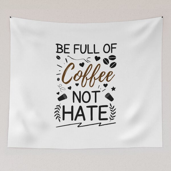 Item preview, Be full of coffee Not Hate - coffee quote designed and sold by MOONINSPIRATION.