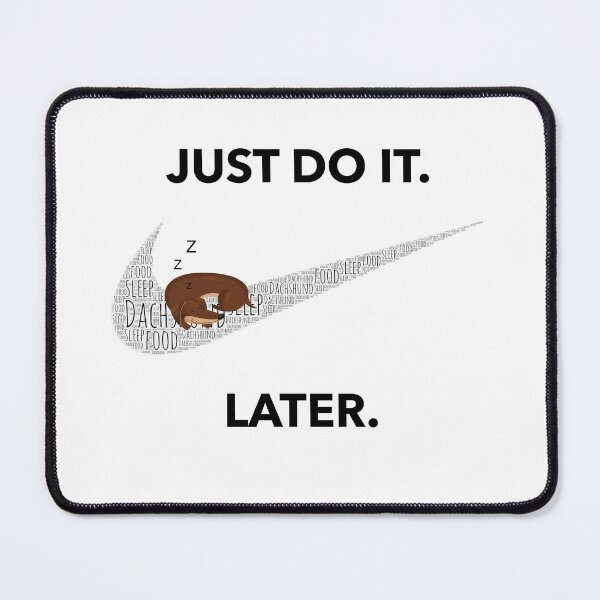 Item preview, Just Do It Later designed and sold by Daschunddesigns.