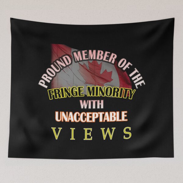 Item preview, Proud Member Of Fringe Minority With Unacceptable Views - Freedom Convoy Canada 2022 designed and sold by david parry.