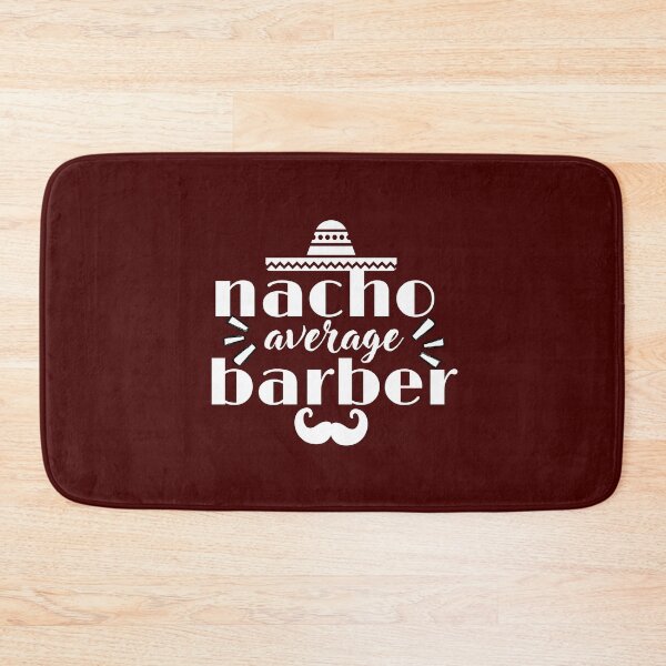 Item preview, Nacho Average Barber, Funny Barber  designed and sold by artidesgn.
