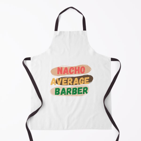 Item preview, Nacho Average Barber, Funny Barber designed and sold by artidesgn.