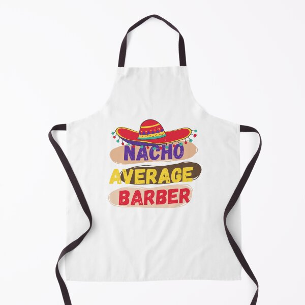 Item preview, Nacho Average Barber, Funny Barber designed and sold by artidesgn.