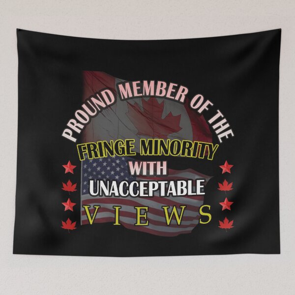 Item preview, Proud Member Of Fringe Minority With Unacceptable Views - Freedom Convoy 2022 designed and sold by david parry.