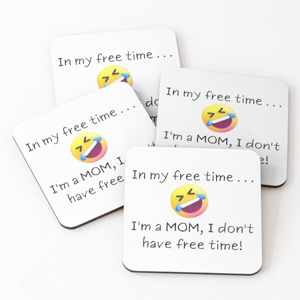 Item preview, Moms don't have free time designed and sold by cleite04.