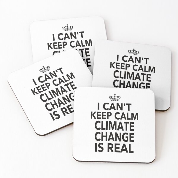 Item preview, Keep Calm And Climate Change Is Real Quote designed and sold by JooArtPrints  ★★★★★.