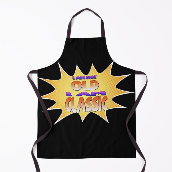 Item preview,  I Am Not Old I Am Classic designed and sold by roleshop.