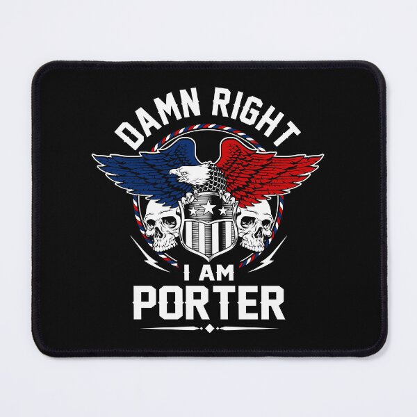 Item preview, Porter Name T Shirt - Damn Right I Am Porter Gift Item Tee designed and sold by artiagasonya.