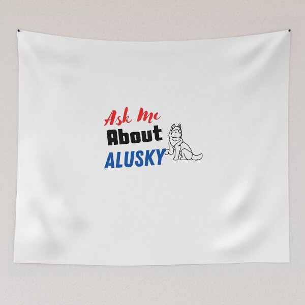 Item preview, Ask Me About Alusky , Alusky Dog Design  designed and sold by Every Pet  Shirts.