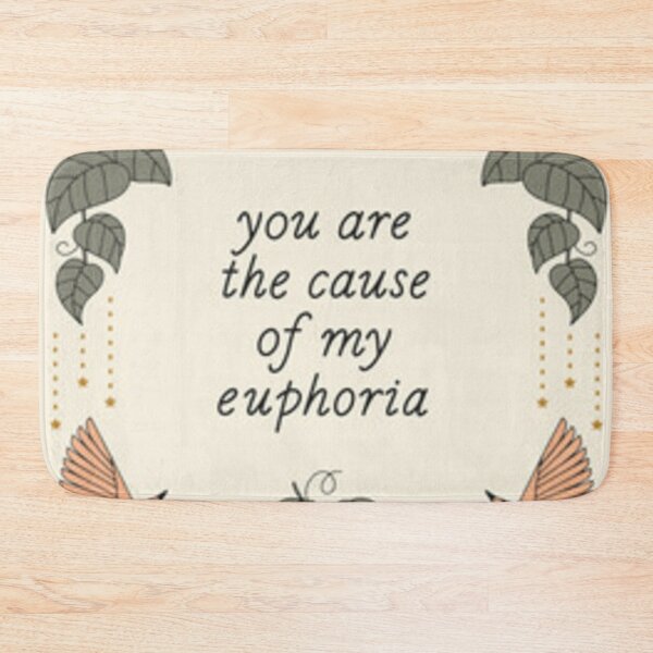 Item preview, you are the cause of my euphoria designed and sold by Dbanksdesign.