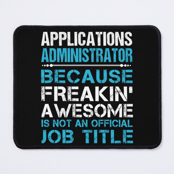 Item preview, Applications Administrator T Shirt - Freaking Awesome Job Gift Item Tee designed and sold by oetate4774.