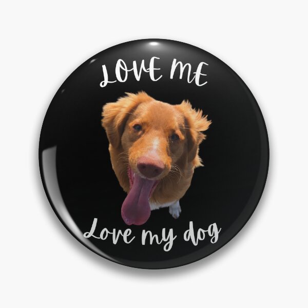 Item preview, Love me love my dog, Duck toller, NSDTR designed and sold by TollerKing.