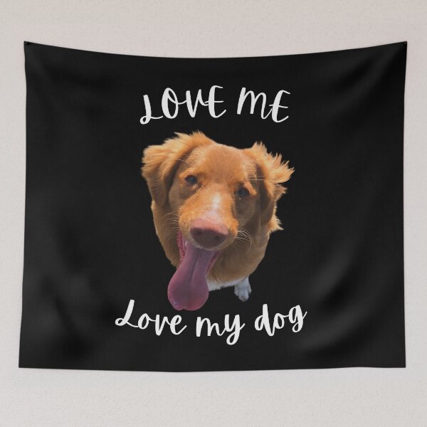 Item preview, Love me love my dog, Duck toller, NSDTR designed and sold by TollerKing.