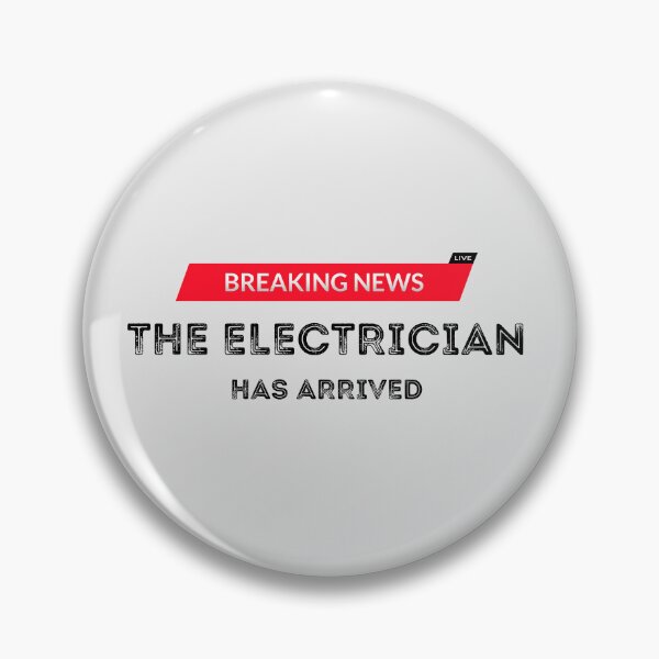 Item preview, Breaking news the electrician has arrived | Electrical creative art designed and sold by EngineersArt.