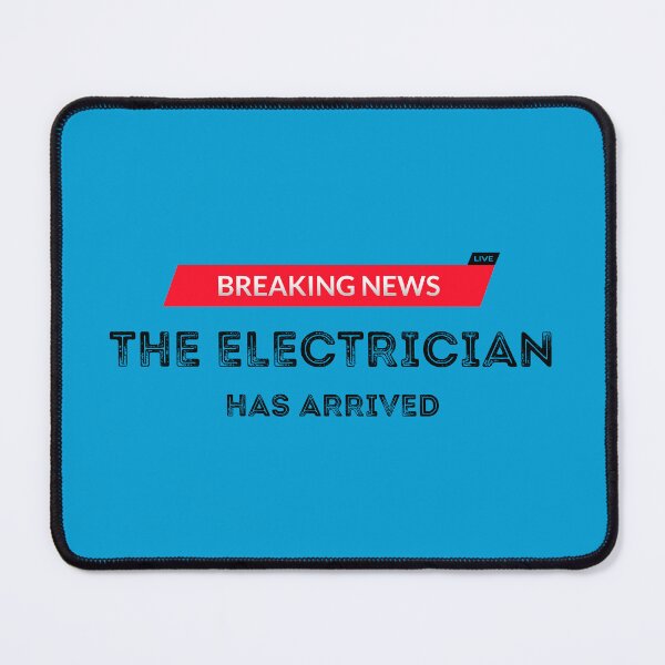 Item preview, Breaking news the electrician has arrived | Electrical creative art designed and sold by EngineersArt.