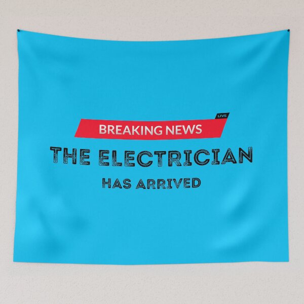 Item preview, Breaking news the electrician has arrived | Electrical creative art designed and sold by EngineersArt.