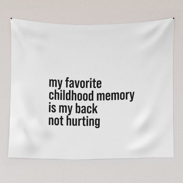 Item preview, My favorite childhood memory is my back not hurting designed and sold by JohnGrandon.