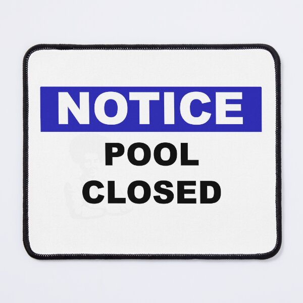 Item preview, Notice Pool Closed designed and sold by Burritoless.