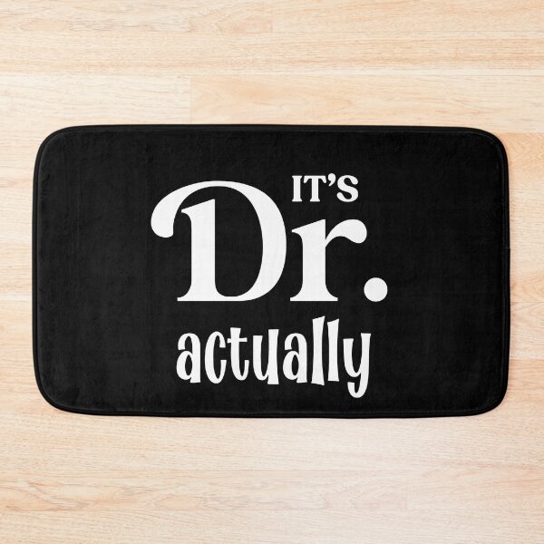 Artikelvorschau, It's Dr. Actually - PhD Doctorate Graduate, Funny Graduation entworfen und verkauft von Travel-Art-Love.
