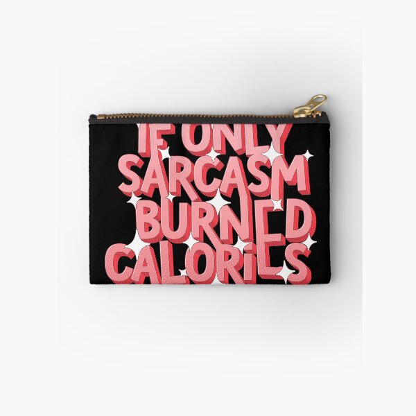 Item preview, If Only Sarcasm Burned Calories, Funny Meme Quote Gift for Sarcasm lover designed and sold by Quotesigner.