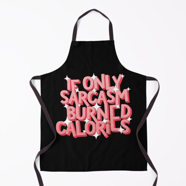 Item preview, If Only Sarcasm Burned Calories, Funny Meme Quote Gift for Sarcasm lover designed and sold by Quotesigner.
