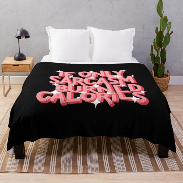 Item preview, If Only Sarcasm Burned Calories, Funny Meme Quote Gift for Sarcasm lover designed and sold by Quotesigner.