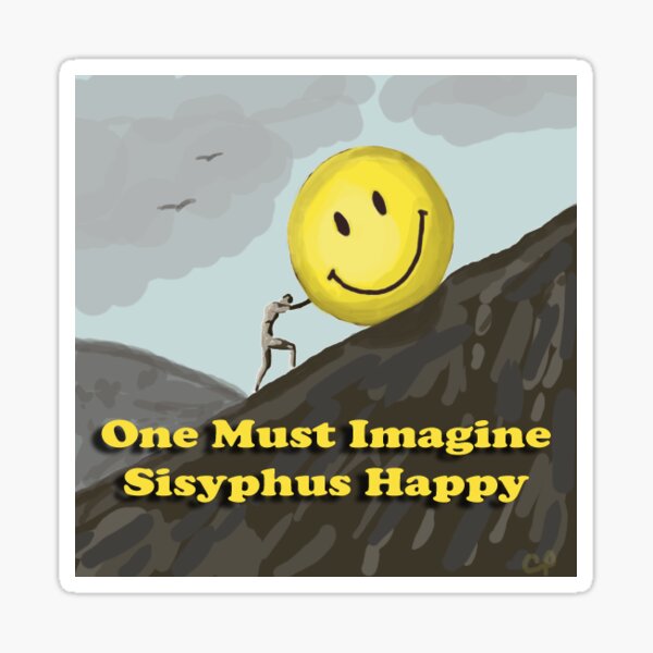 Item preview, One must imagine Sisyphus happy designed and sold by ChloePcreations.