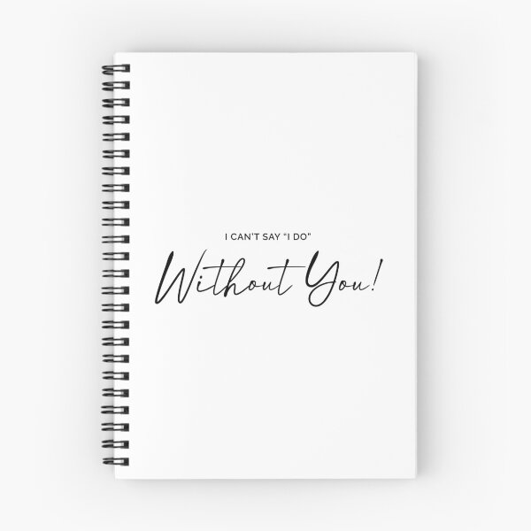 Item preview, I can't say "I DO" without you! designed and sold by MyDesignRox.