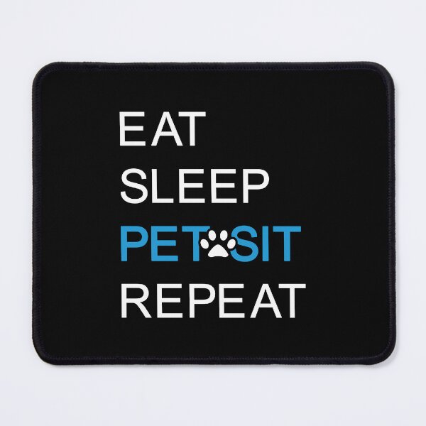 Item preview, Blue Eat Sleep Pet Sit Repeat Design designed and sold by beccaveedesigns.