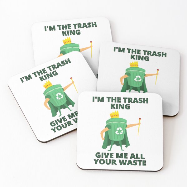 Item preview, I'm the trash king. Give me all your waste. Clean Earth. designed and sold by Nepaz-Designs.