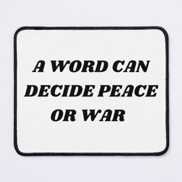 Item preview, A word can decide peace or war designed and sold by Kuitoo.