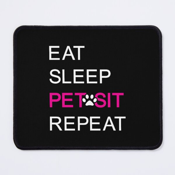 Item preview, Pink Eat Sleep Pet Sit Repeat Design designed and sold by beccaveedesigns.
