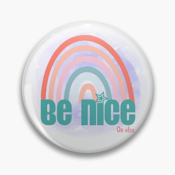Item preview, Be Nice (Or Else) designed and sold by PurpleJamUK.