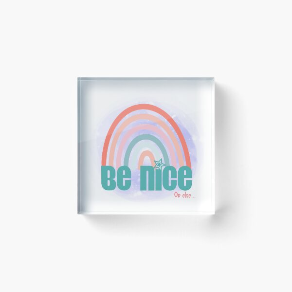 Item preview, Be Nice (Or Else) designed and sold by PurpleJamUK.