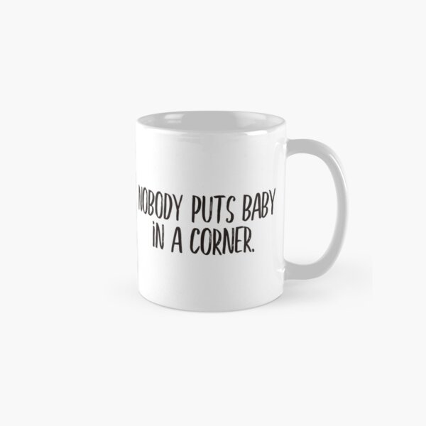 Item preview, Nobody puts baby in a corner (black) designed and sold by didijuca.
