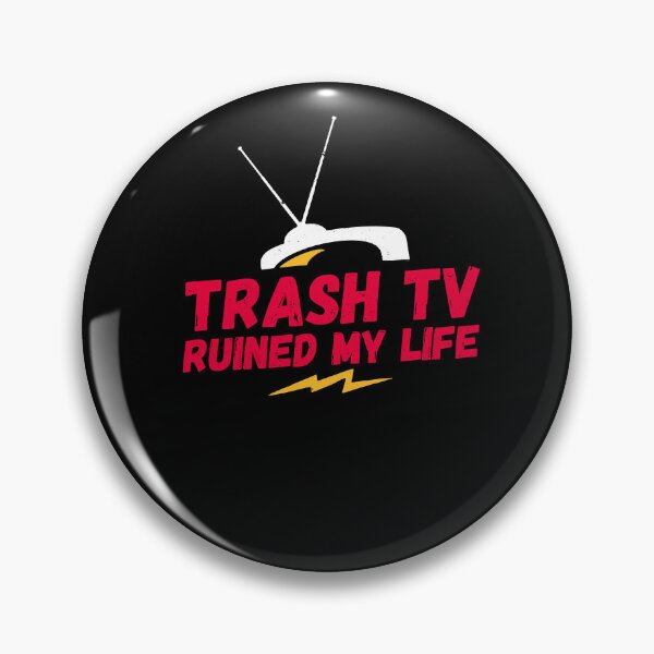 Item preview, Trash TV ruined my life, Trash TV, my life, saying, trash tv designed and sold by rattob.