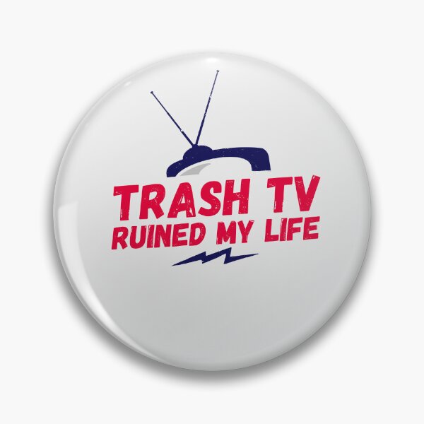 Item preview, Trash TV ruined my life, Trash TV, my life, funny gift, funny saying designed and sold by rattob.